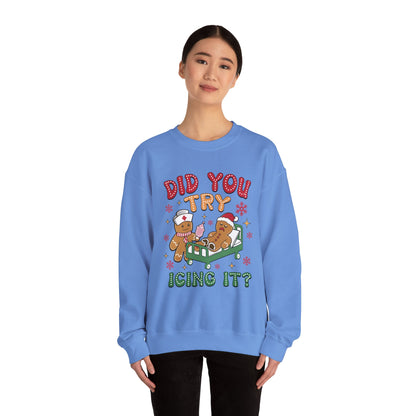 Did You Trying Icing It? Christmas Crewneck Sweatshirt