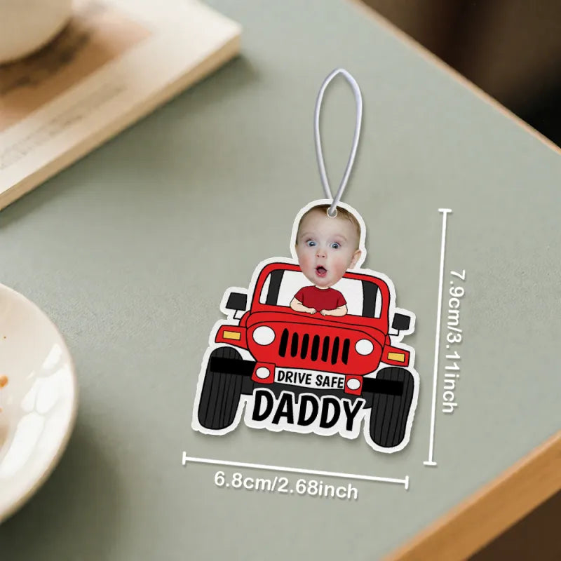 Personalized Drive Safe Car Air Freshener - Custom Photo Ornament