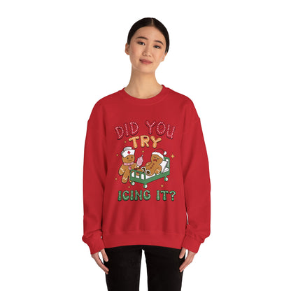 Did You Trying Icing It? Christmas Crewneck Sweatshirt