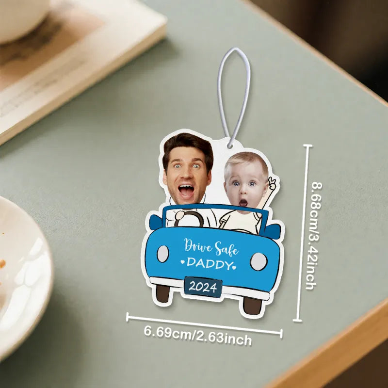 Personalized Drive Safe Car Air Freshener - Custom Photo Ornament