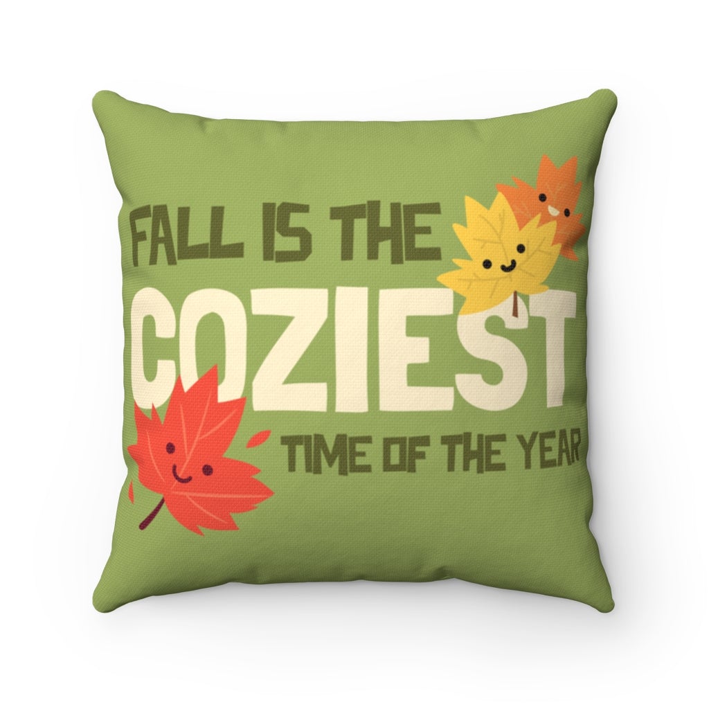Fall Is The Coziest Time of Year Pillow Case